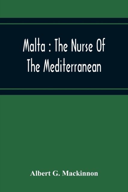 Malta - The Nurse Of The Mediterranean