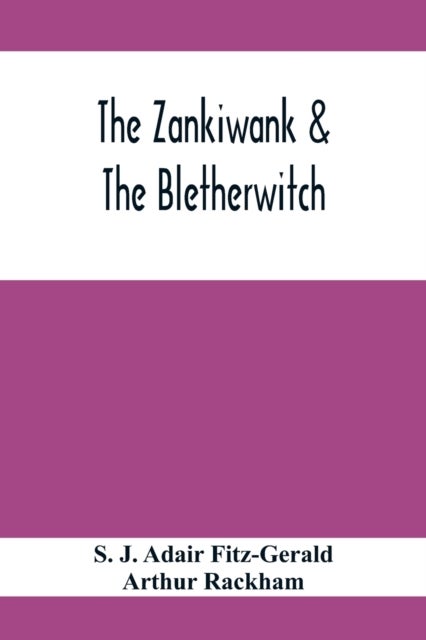 Bilde av The Zankiwank &amp; The Bletherwitch Av S J Adair Fitz-gerald, Arthur Rackham