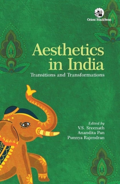 Aesthetics in India - Transitions and Transformations