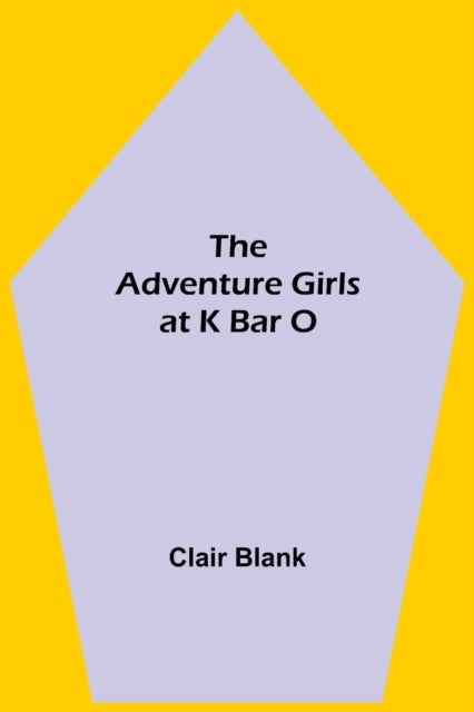 The Adventure Girls at K Bar O