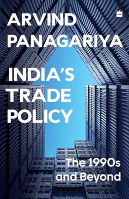 India's Trade Policy - The 1990s and Beyond