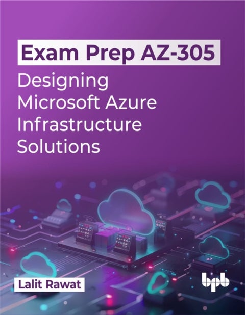 Exam Prep AZ-305 - Designing Microsoft Azure Infrastructure Solutions