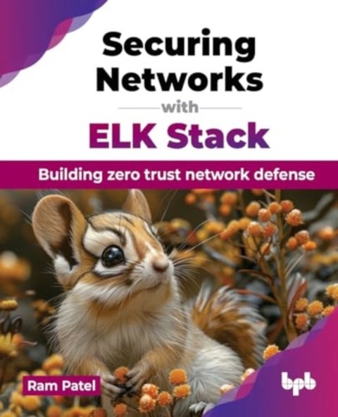 Securing Networks with ELK Stack - Building zero trust network defense