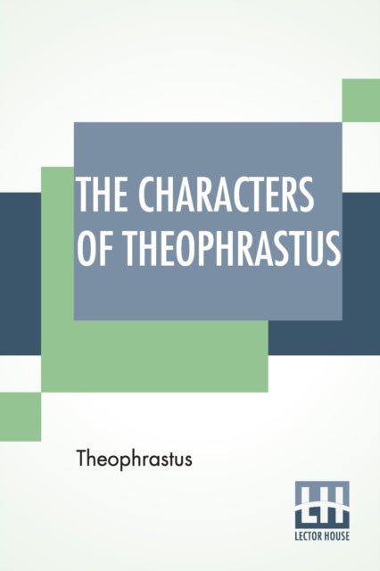 Bilde av The Characters Of Theophrastus Av Theophrastus