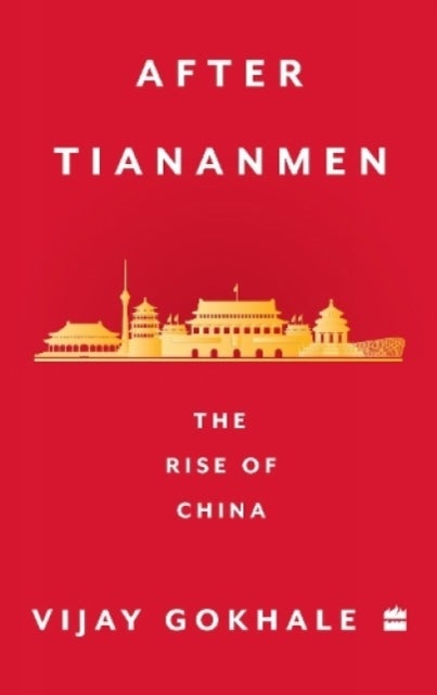 After Tiananmen - The Rise of China