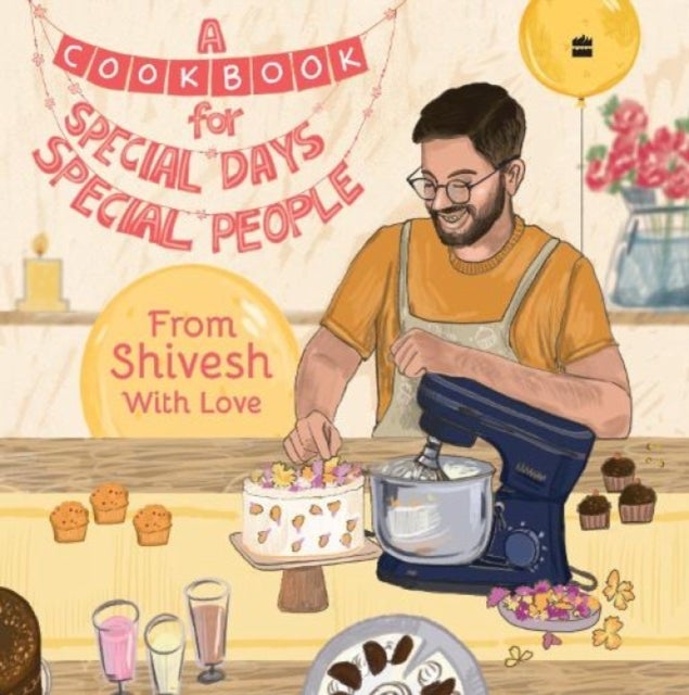 Bilde av A Cookbook For Special Days, Special People Av Shivesh Bhatia