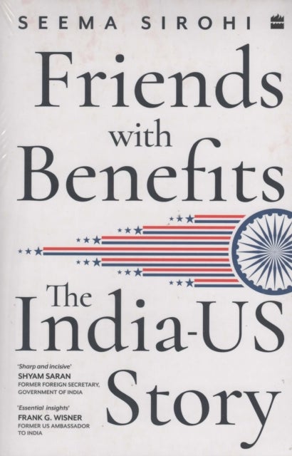 Friends with Benefits - The India-US Story