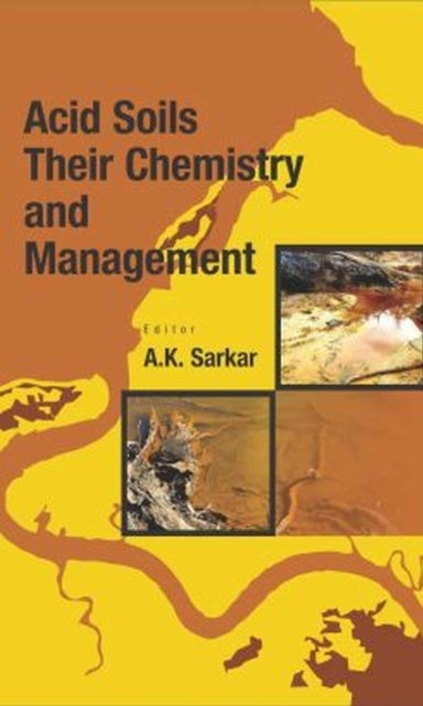Acid Soils - Their Chemistry and Management