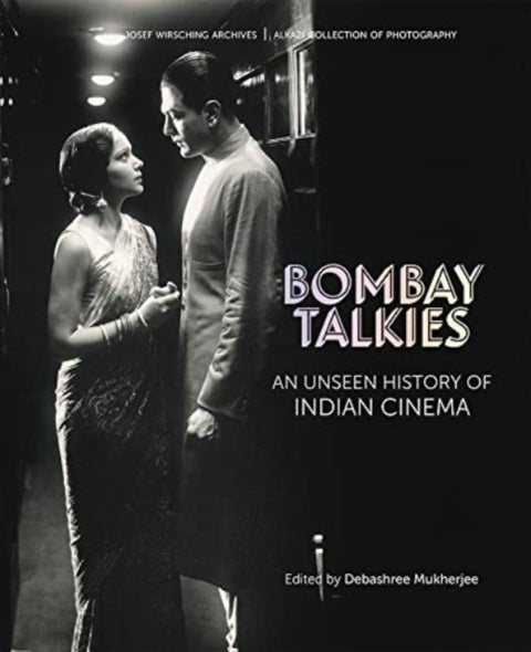 Bombay Talkies - An Unseen History of Indian Cinema