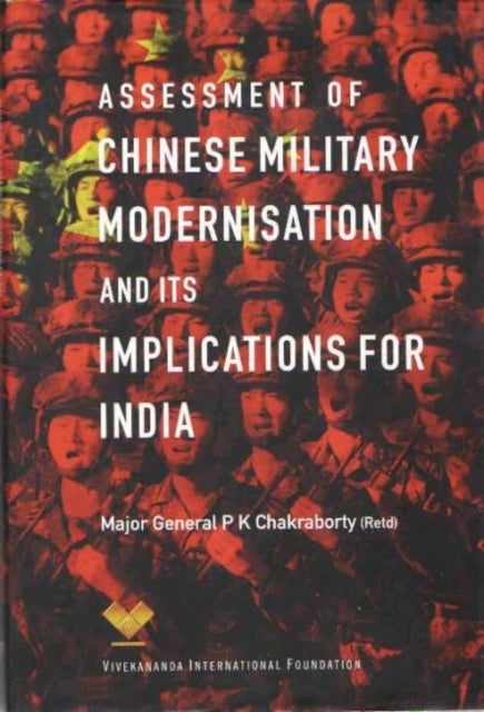 Bilde av Assessment Of Chinese Military Modernisation And Its Implications For India Av P.k. Chakraborty