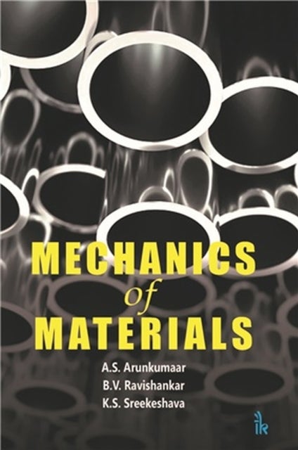 Bilde av Mechanics Of Materials Av A.s. Arunkumaar, B.v. Ravishankar, K.s. Sreekeshava