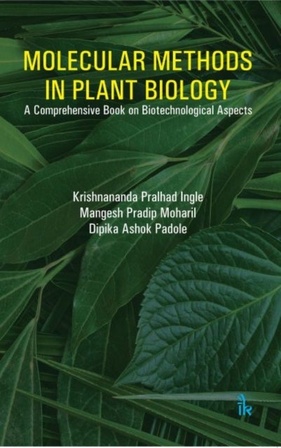 Bilde av Molecular Methods In Plant Biology Av Krishnananda Pralhad Ingle, Mangesh Pradip Moharil, Dipika Ashok Padole