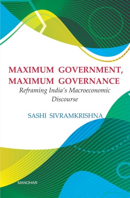 Bilde av Maximum Government, Maximum Governance Av Sashi Sivramkrishna