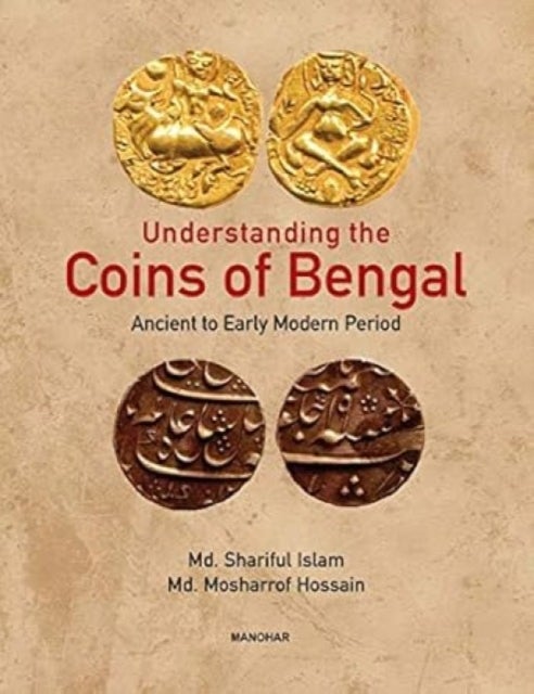 Understanding the Coins of Bengal - Ancient to Early Modern Period