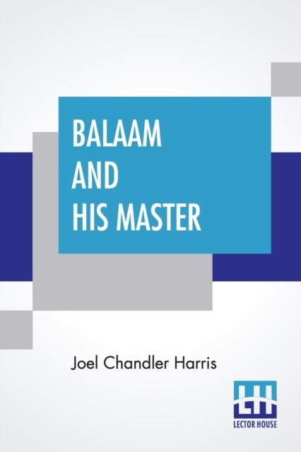 Balaam And His Master - And Other Sketches And Stories