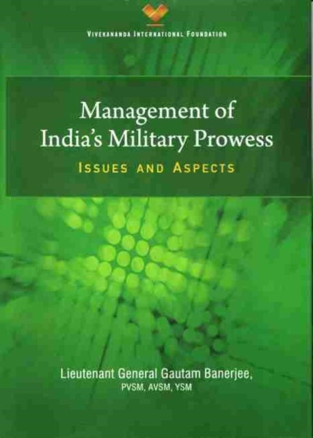 Management of India`s Military Prowess - Issues and Aspects