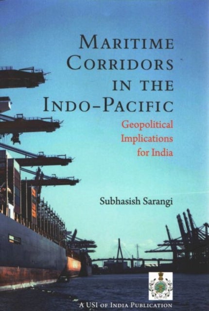 Bilde av Maritime Corridors In The Indo-pacific Av Subhasish Sarangi
