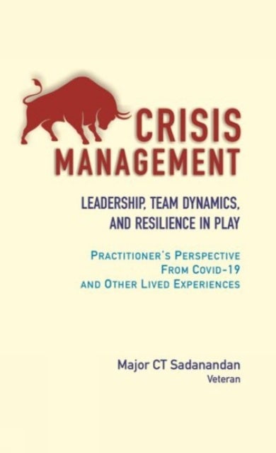 Crisis Management - Leadership, Team Dynamics, and Resilience in Play