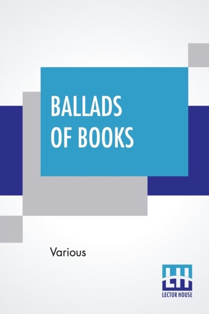 Ballads Of Books - Chosen By Brander Matthews
