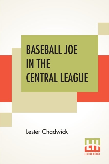 Baseball Joe In The Central League - Or Making Good As A Professional Pitcher
