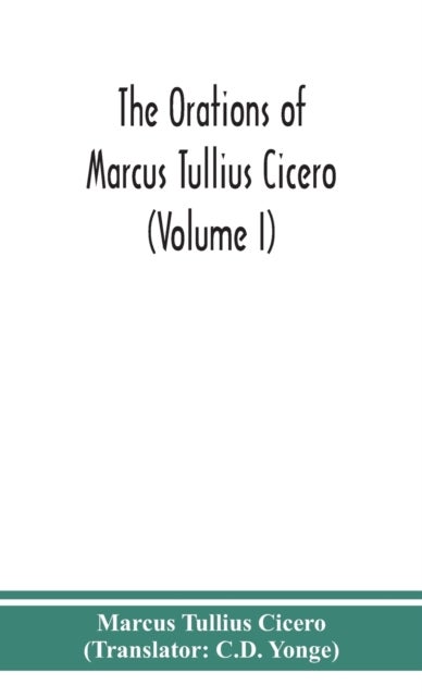 Bilde av The Orations Of Marcus Tullius Cicero (volume I) Av Marcus Tullius Cicero