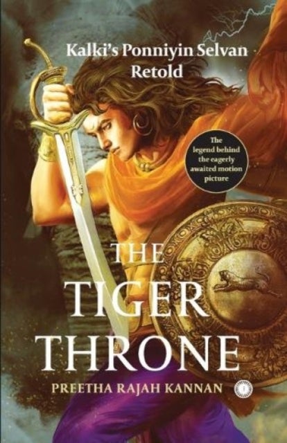 The Tiger Throne - Kalki's Ponniyin Selvan Retold