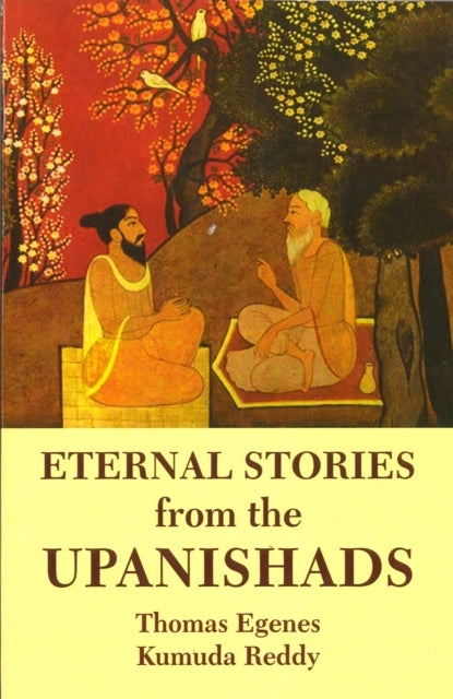 Bilde av Eternal Stories From The Upanishads Av Thomas Egenes Kumuda Reddy