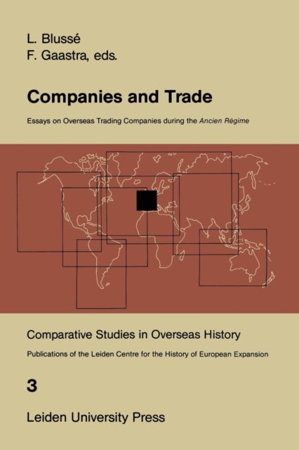 Companies and Trade - Essays on Overseas Trading Companies during the Ancien Regime