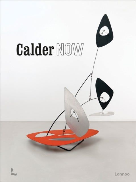 Bilde av Calder Now Av Dieter Buchhart, Anna Karina Hofbauer, Donatien Grau, Eva Van Diggelen