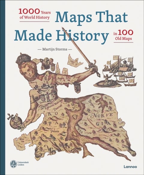 Maps that Made History - 1000 Years of World History in 100 Old Maps