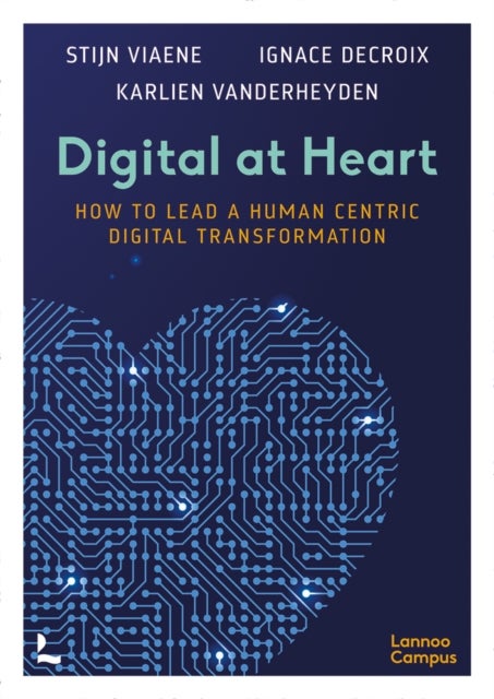 Digital at Heart - How to lead the human centric digital transformation