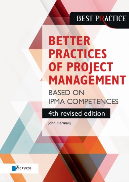 Bilde av Better Practices Of Project Management Based On Ipma Competences Av John Hermarij