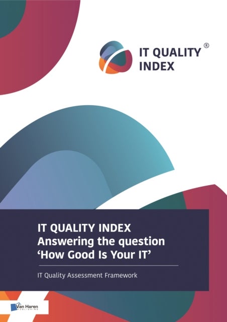 It Quality Index - Answering the Question 'how Good Is Your It'