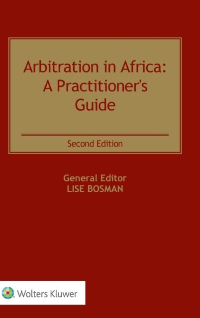 Arbitration in Africa - A Practitioner's Guide