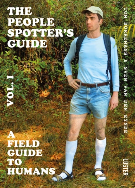 Bilde av The The People Spotter&#039;s Guide Vol. 1 Av Sven Van Den Eynde, Tom Borremans