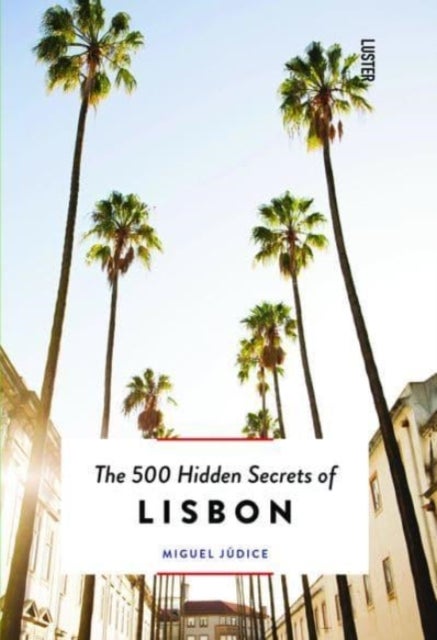 The 500 Hidden Secrets of Lisbon