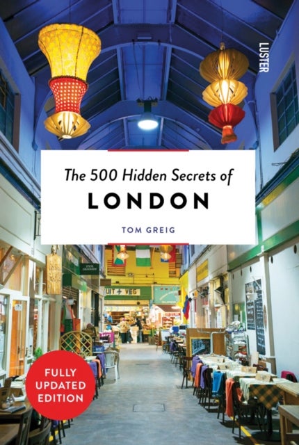 Bilde av The 500 Hidden Secrets Of London Av Tom Greig