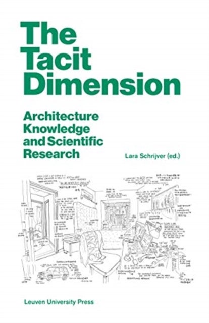 The Tacit Dimension - Architecture Knowledge and Scientific Research
