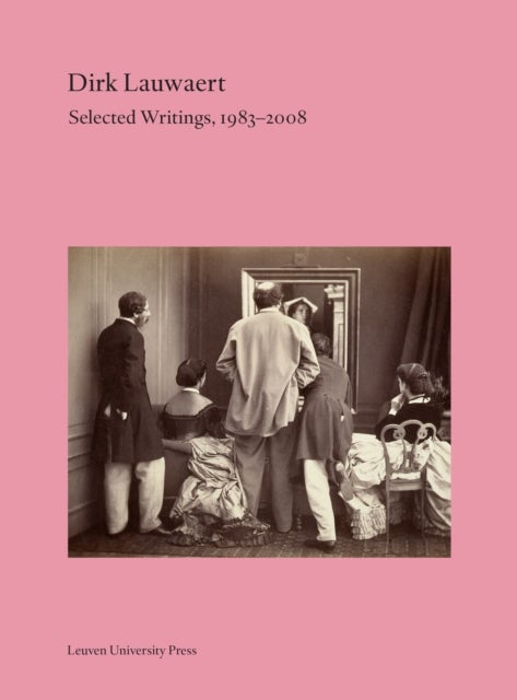 Bilde av Dirk Lauwaert. Selected Writings, 1983-2008 Av Dirk Lauwaert