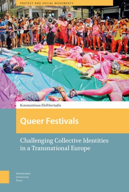 Queer Festivals - Challenging Collective Identities in a Transnational Europe
