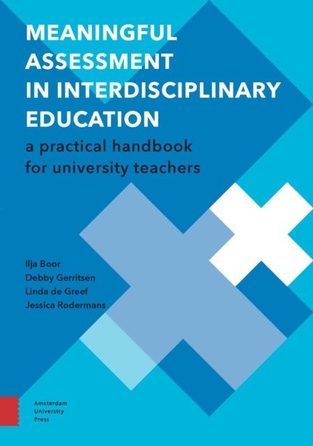Bilde av Meaningful Assessment In Interdisciplinary Education Av Ilja Boor, Debby Gerritsen, Linda Greef, Jessica Rodermans