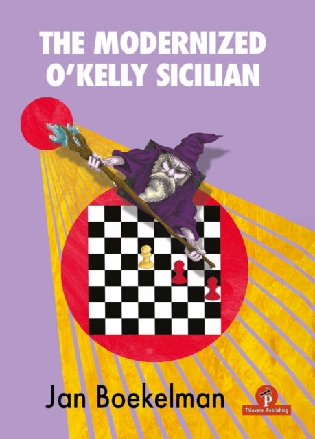 The Modernized O'Kelly Sicilian - A Complete Repertoire for Black
