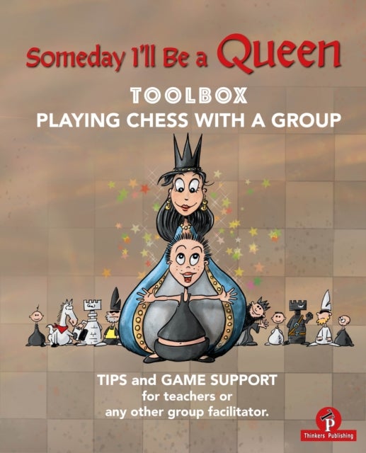 Someday I'll be a Queen - Toolbox - Playing Chess with one Kid & Group - Teaching Chess to Children