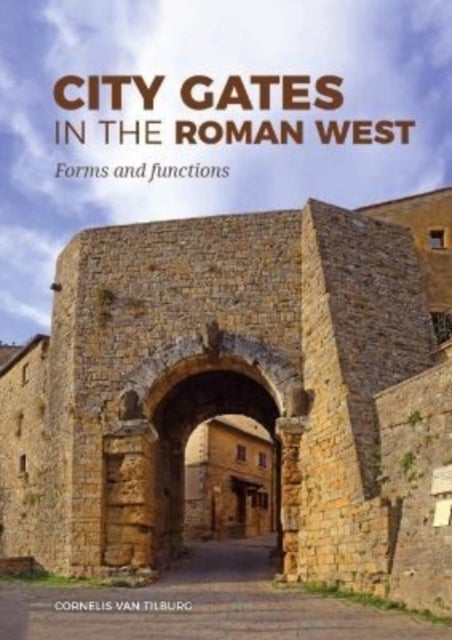 City Gates in the Roman West - Forms and Functions