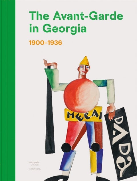 The Avant-Garde in Georgia - 1900¿1936