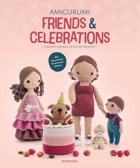 Amigurumi Friends and Celebrations - Crochet a Bunch of Festive Presents