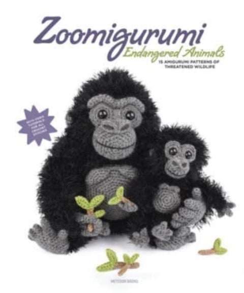 Zoomigurumi Endangered Animals - 15 Amigurumi Patterns of Threatened Wildlife