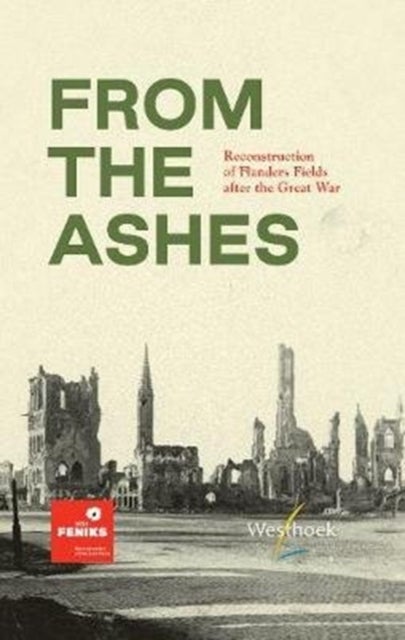 From the Ashes - Reconstruction of Flanders Fields after the Great War