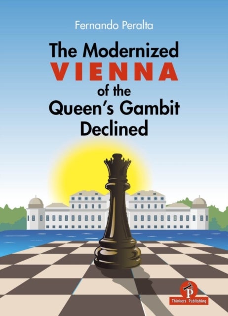 The Modernized Vienna Variation of the Queen's Gambit Declined - A Complete Opening Repertoire for Black Featuring Del Rio's 5...b5!?