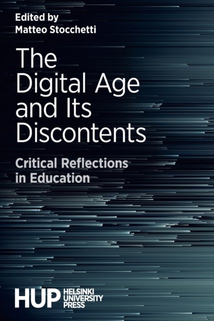 The Digital Age and Its Discontents - Critical Reflections in Education